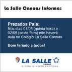 La Salle Canoas informa: Feriado dias 01/05 e 02/05 