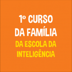 21/3: 1º Curso da Família da Escola da Inteligência
