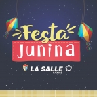 Venha para a Festa Junina La Salle Caxias!