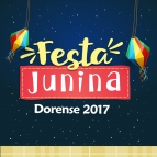 Prepare-se! Vem aí a Festa Junina Dorense 2017