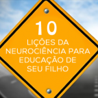  10 LIÇÕES DA NEUROCIÊNCIA PARA EDUCAÇÃO