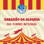 Neste sábado: Sabadão da Alegria do Turno Integral