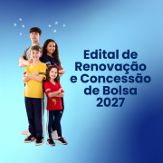 Renovação e Concessão de Bolsas Sociais para 2027