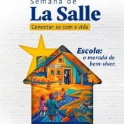 Semana de La Salle - Escola: a morada do bem-viver