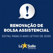 Edital de Renovação de Bolsas Assistenciais 2025