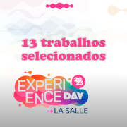 13 trabalhos selecionados para o Experience Day