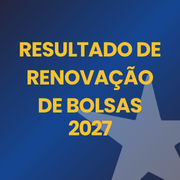 Resultado de Renovação de Bolsas Sociais 2027